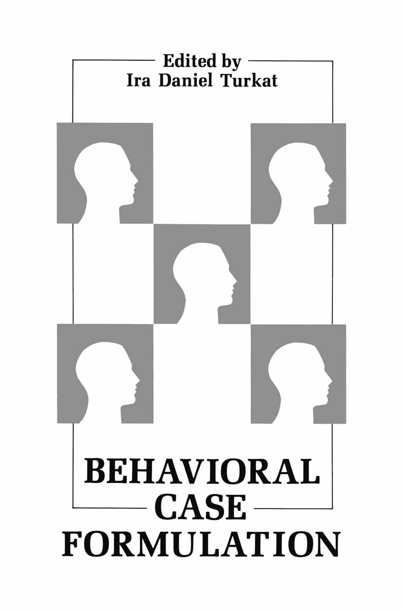 Titlebook: Behavioral Case Formulation; Ira Daniel Turkat Book 1985 Springer Science+Business Media New York 1985 personality.psychopathology.therapy Titlebook: Behavioral Case Formulation; Ira Daniel Turkat Book 1985 Springer Science+Business Media New York 1985 personality.psychopathology.therapy