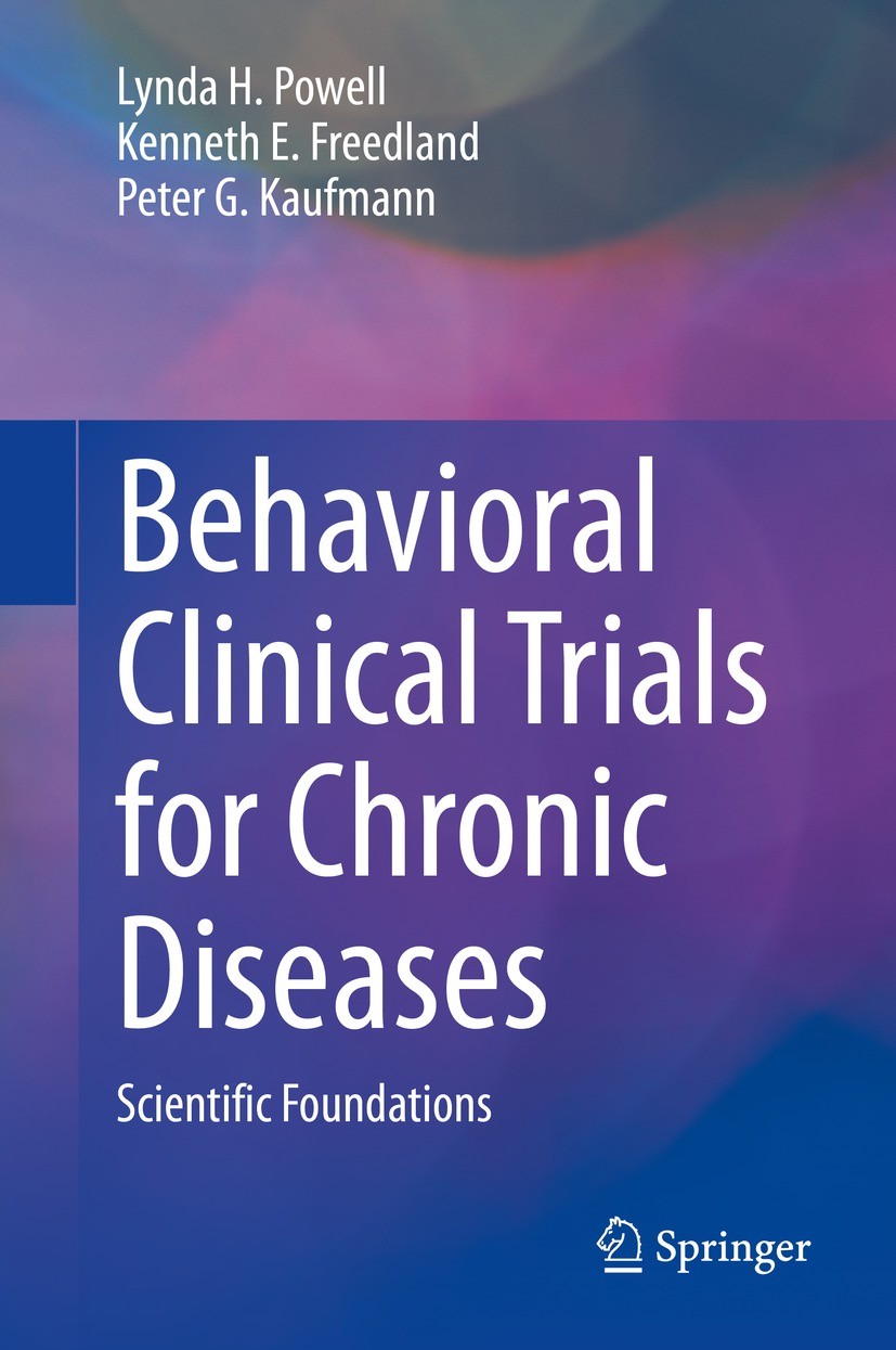 Titlebook: Behavioral Clinical Trials for Chronic Diseases; Scientific Foundatio Lynda H. Powell,Kenneth E. Freedland,Peter G. Kauf Book 2021 Springer Titlebook: Behavioral Clinical Trials for Chronic Diseases; Scientific Foundatio Lynda H. Powell,Kenneth E. Freedland,Peter G. Kauf Book 2021 Springer