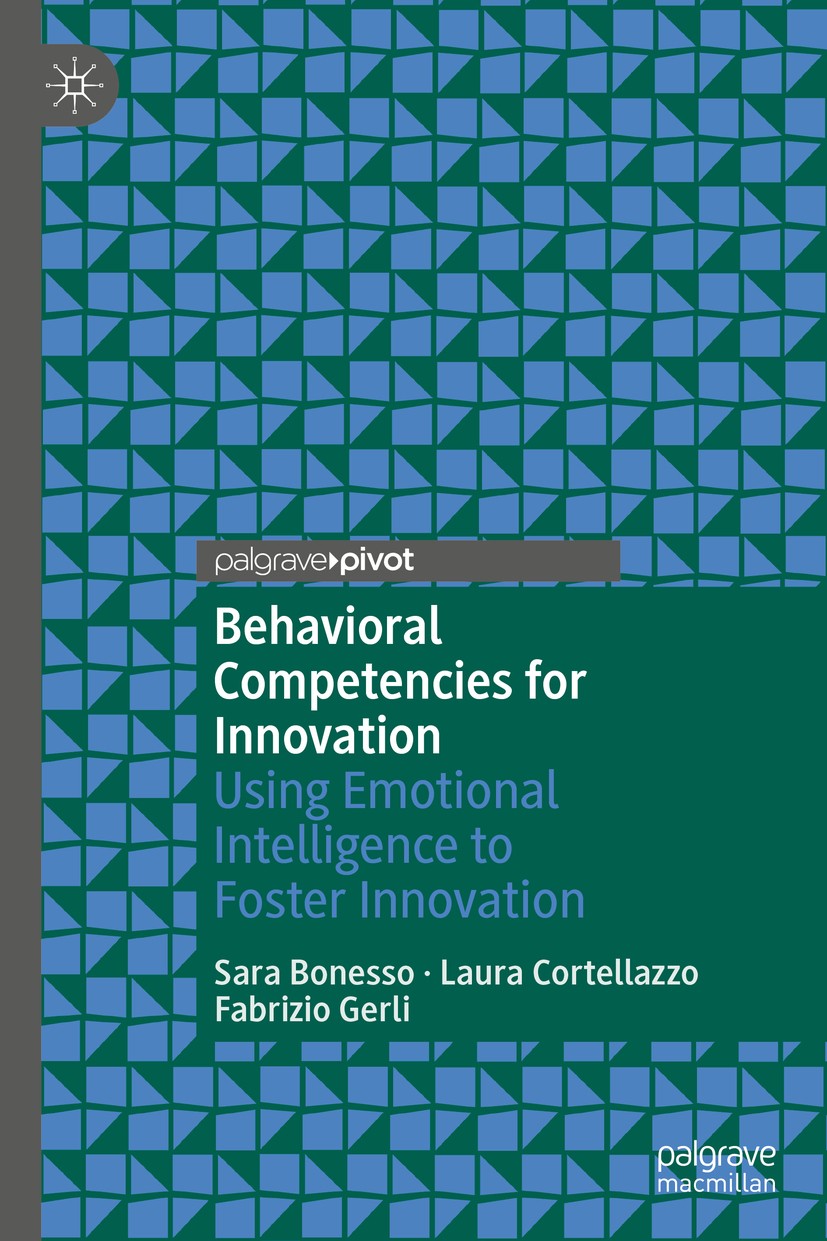 Titlebook: Behavioral Competencies for Innovation; Using Emotional Inte Sara Bonesso,Laura Cortellazzo,Fabrizio Gerli Book 2020 The Editor(s) (if appl Titlebook: Behavioral Competencies for Innovation; Using Emotional Inte Sara Bonesso,Laura Cortellazzo,Fabrizio Gerli Book 2020 The Editor(s) (if appl
