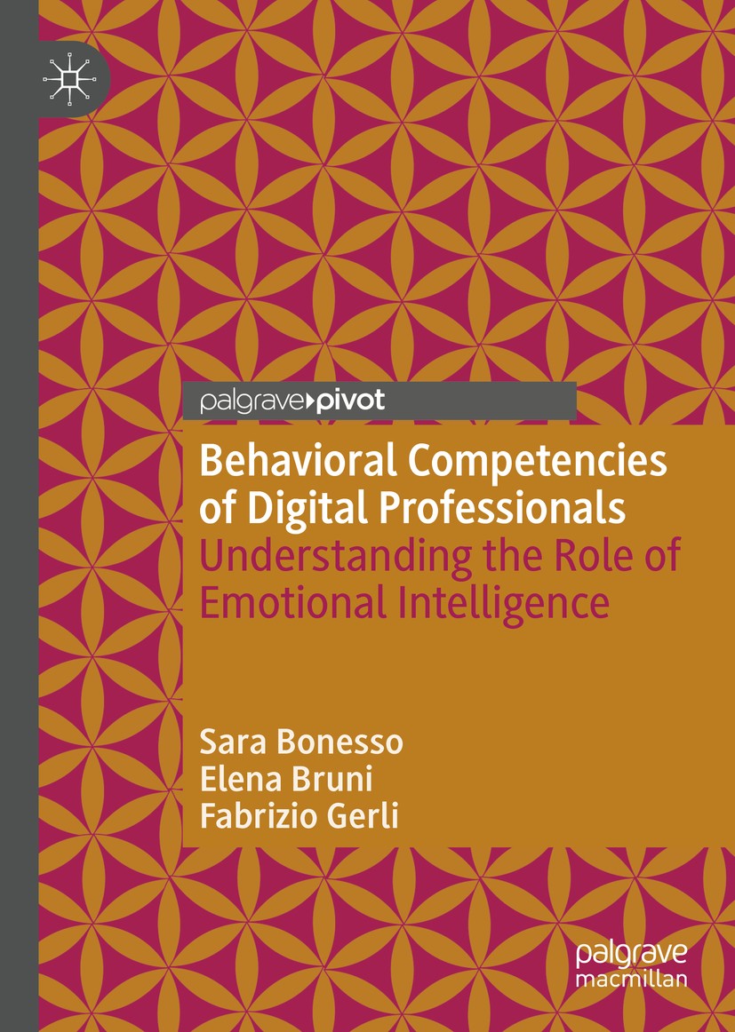 Titlebook: Behavioral Competencies of Digital Professionals; Understanding the Ro Sara Bonesso,Elena Bruni,Fabrizio Gerli Book 2020 The Editor(s) (if Titlebook: Behavioral Competencies of Digital Professionals; Understanding the Ro Sara Bonesso,Elena Bruni,Fabrizio Gerli Book 2020 The Editor(s) (if