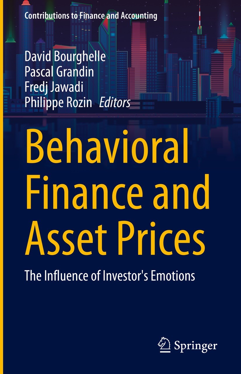 Titlebook: Behavioral Finance and Asset Prices; The Influence of Inv David Bourghelle,Pascal Grandin,Philippe Rozin Book 2023 The Editor(s) (if applic Titlebook: Behavioral Finance and Asset Prices; The Influence of Inv David Bourghelle,Pascal Grandin,Philippe Rozin Book 2023 The Editor(s) (if applic