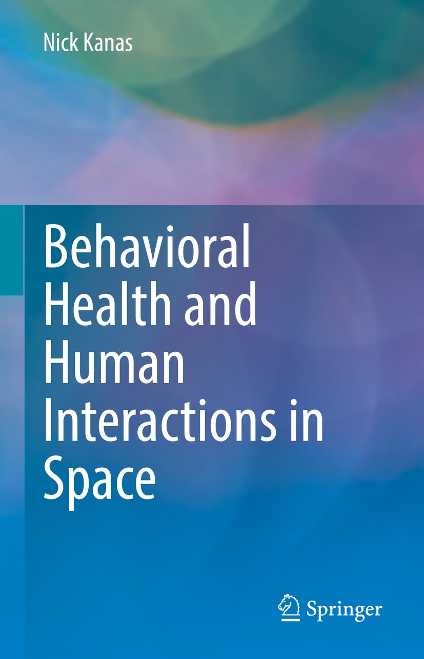 Titlebook: Behavioral Health and Human Interactions in Space; Nick Kanas Textbook 2023 The Editor(s) (if applicable) and The Author(s), under exclusi Titlebook: Behavioral Health and Human Interactions in Space; Nick Kanas Textbook 2023 The Editor(s) (if applicable) and The Author(s), under exclusi