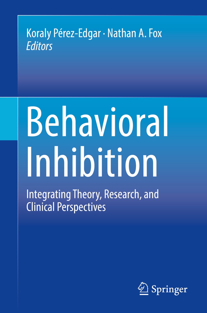 Titlebook: Behavioral Inhibition; Integrating Theory, Koraly Pérez-Edgar,Nathan A. Fox Book 2018 Springer Nature Switzerland AG 2018 Amygdala model o Titlebook: Behavioral Inhibition; Integrating Theory, Koraly Pérez-Edgar,Nathan A. Fox Book 2018 Springer Nature Switzerland AG 2018 Amygdala model o