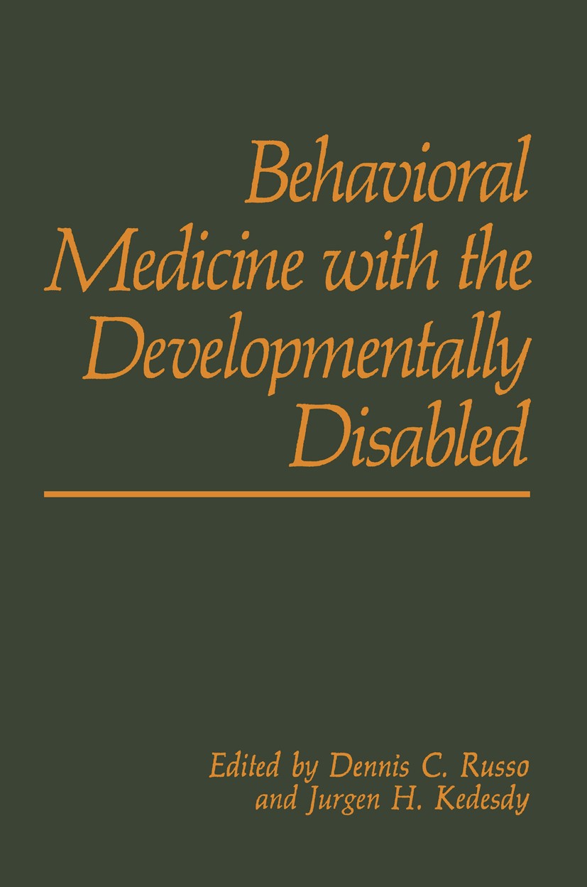 Titlebook: Behavioral Medicine with the Developmentally Disabled; Dennis C. Russo,Jurgen H. Kedesdy Book 1988 Plenum Press, New York 1988 Biofeedback Titlebook: Behavioral Medicine with the Developmentally Disabled; Dennis C. Russo,Jurgen H. Kedesdy Book 1988 Plenum Press, New York 1988 Biofeedback