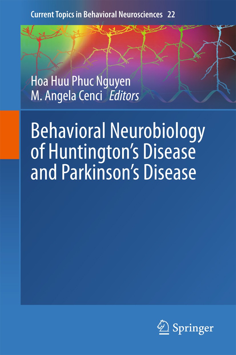 Titlebook: Behavioral Neurobiology of Huntington‘s Disease and Parkinson‘s Disease; Hoa Huu Phuc Nguyen,M. Angela Cenci Book 2015 The Editor(s) (if a Titlebook: Behavioral Neurobiology of Huntington‘s Disease and Parkinson‘s Disease; Hoa Huu Phuc Nguyen,M. Angela Cenci Book 2015 The Editor(s) (if a