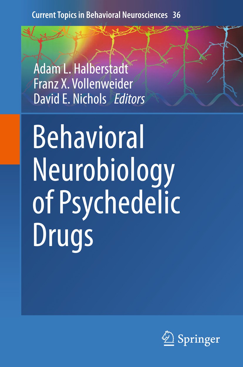 Titlebook: Behavioral Neurobiology of Psychedelic Drugs; Adam L. Halberstadt,Franz X. Vollenweider,David E. Book 2018 Springer-Verlag GmbH Germany, p Titlebook: Behavioral Neurobiology of Psychedelic Drugs; Adam L. Halberstadt,Franz X. Vollenweider,David E. Book 2018 Springer-Verlag GmbH Germany, p