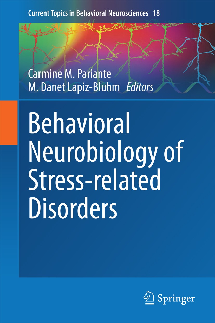 Titlebook: Behavioral Neurobiology of Stress-related Disorders; Carmine M. Pariante,M. Danet Lapiz-Bluhm Book 2014 The Editor(s) (if applicable) and Titlebook: Behavioral Neurobiology of Stress-related Disorders; Carmine M. Pariante,M. Danet Lapiz-Bluhm Book 2014 The Editor(s) (if applicable) and