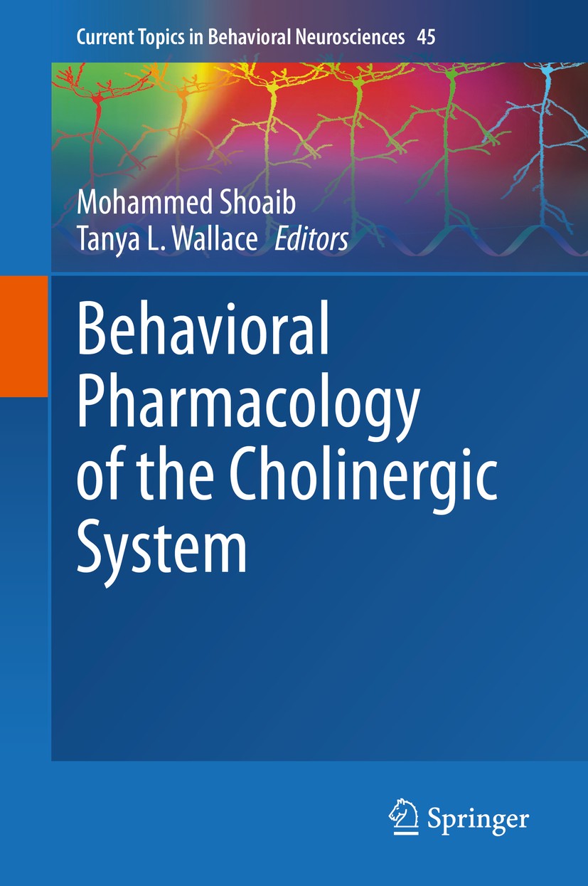 Titlebook: Behavioral Pharmacology of the Cholinergic System; Mohammed Shoaib,Tanya L. Wallace Book 2020 Springer Nature Switzerland AG 2020 Nicotini Titlebook: Behavioral Pharmacology of the Cholinergic System; Mohammed Shoaib,Tanya L. Wallace Book 2020 Springer Nature Switzerland AG 2020 Nicotini