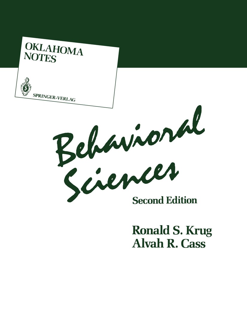 Titlebook: Behavioral Sciences; Ronald S. Krug,Alvah R. Cass Book 19871st edition Springer-Verlag New York Inc. 1987 Gesundheitswesen.Psychiatrie.beh Titlebook: Behavioral Sciences; Ronald S. Krug,Alvah R. Cass Book 19871st edition Springer-Verlag New York Inc. 1987 Gesundheitswesen.Psychiatrie.beh