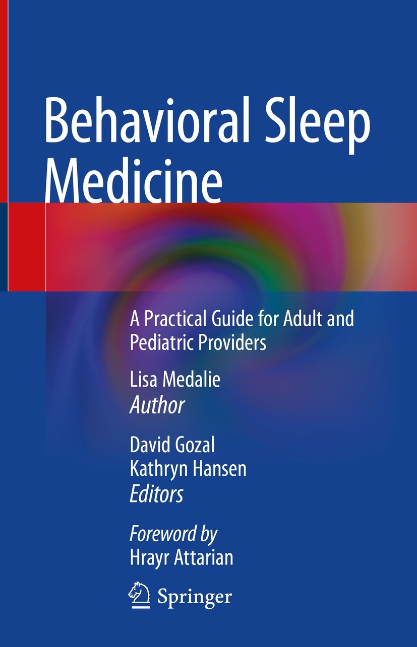 Titlebook: Behavioral Sleep Medicine; A Practical Guide fo Lisa Medalie Book 2022 The Editor(s) (if applicable) and The Author(s), under exclusive lic Titlebook: Behavioral Sleep Medicine; A Practical Guide fo Lisa Medalie Book 2022 The Editor(s) (if applicable) and The Author(s), under exclusive lic