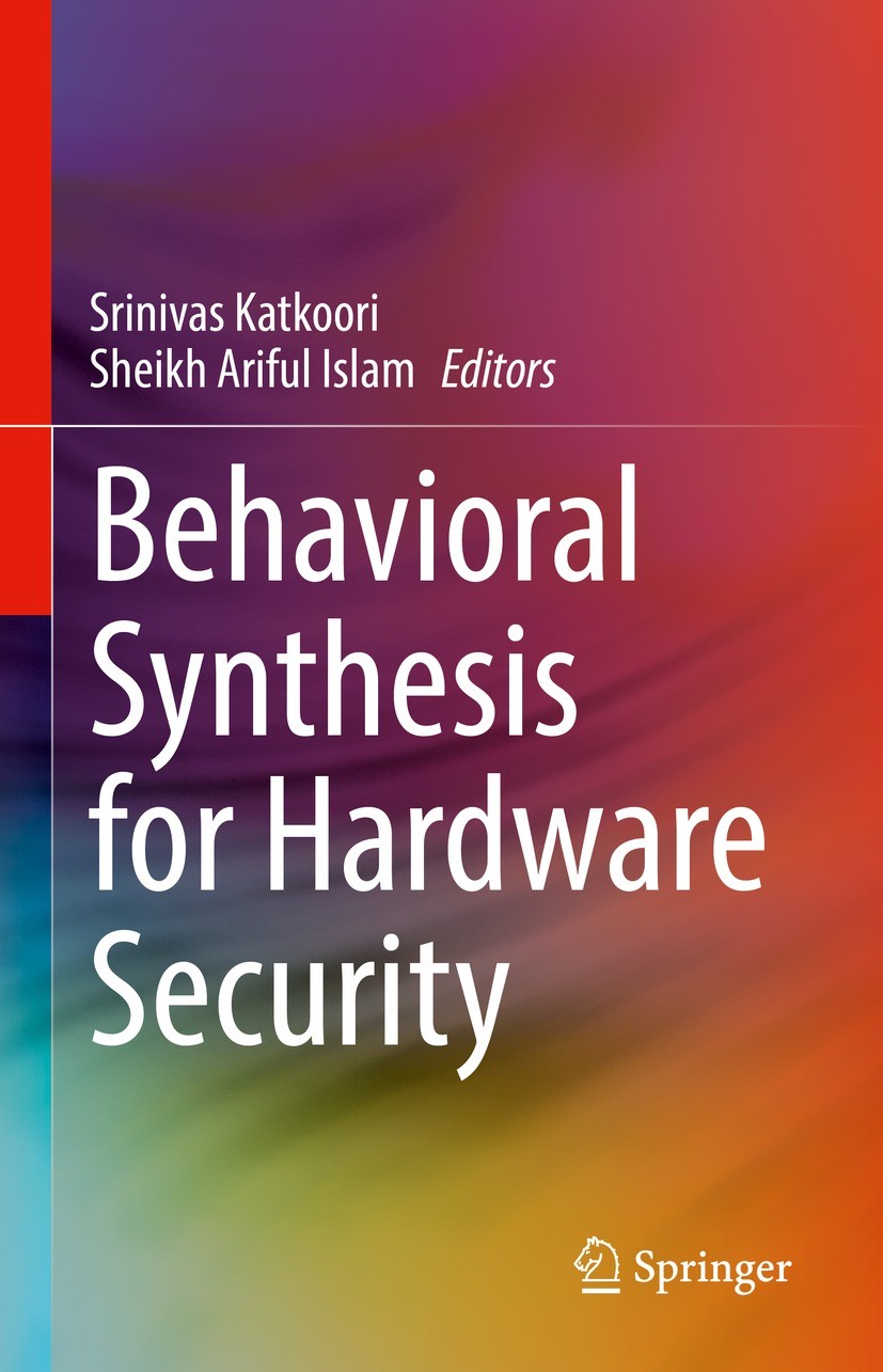 Titlebook: Behavioral Synthesis for Hardware Security; Srinivas Katkoori,Sheikh Ariful Islam Book 2022 Springer Nature Switzerland AG 2022 Hardware s Titlebook: Behavioral Synthesis for Hardware Security; Srinivas Katkoori,Sheikh Ariful Islam Book 2022 Springer Nature Switzerland AG 2022 Hardware s