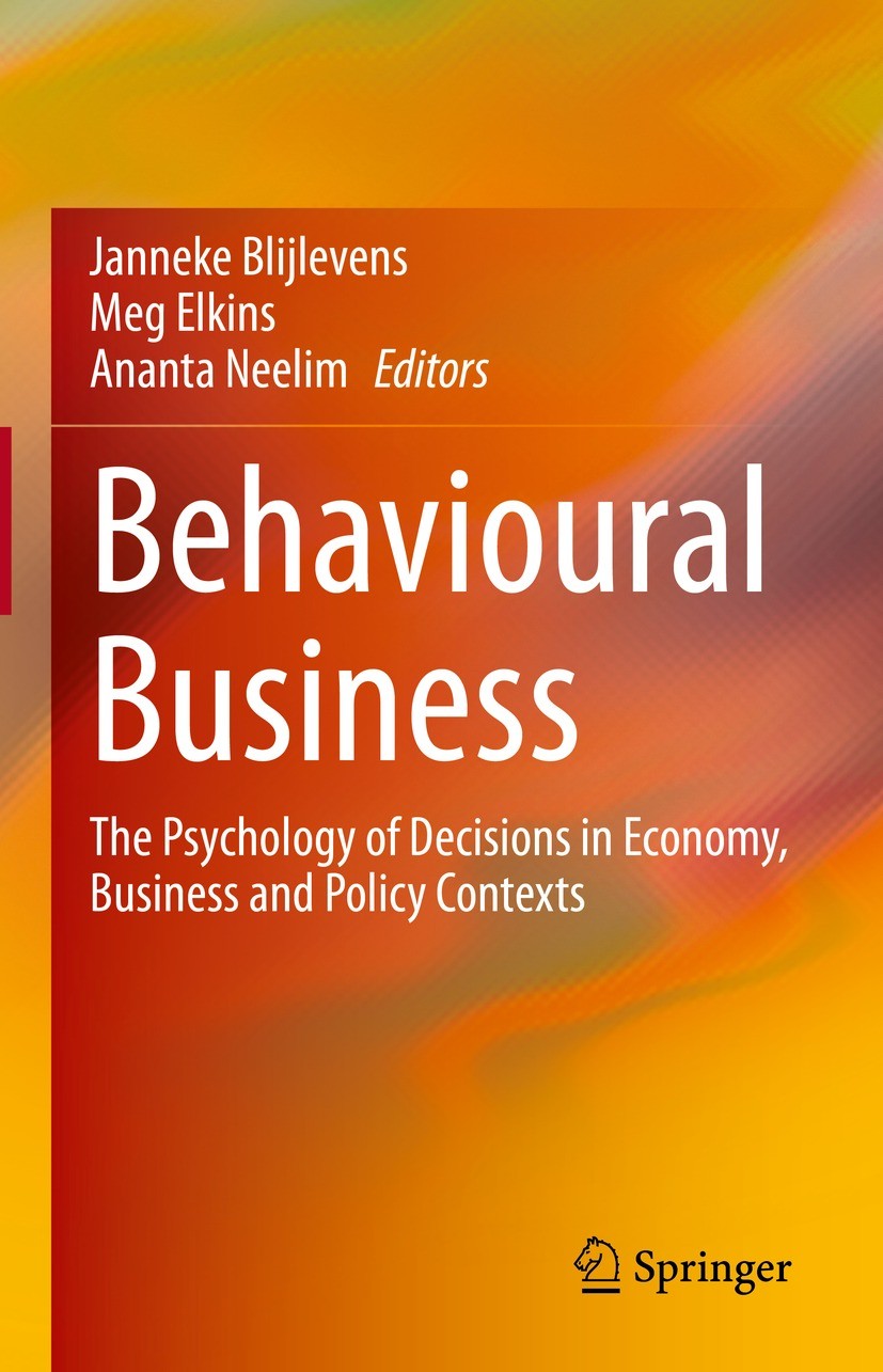 Titlebook: Behavioural Business; The Psychology of De Janneke Blijlevens,Meg Elkins,Ananta Neelim Book 2023 The Editor(s) (if applicable) and The Auth Titlebook: Behavioural Business; The Psychology of De Janneke Blijlevens,Meg Elkins,Ananta Neelim Book 2023 The Editor(s) (if applicable) and The Auth