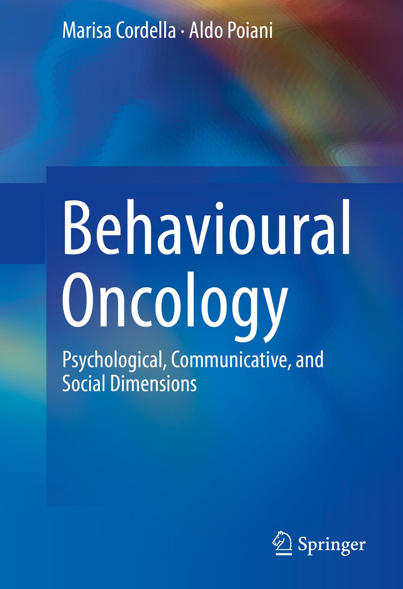 Titlebook: Behavioural Oncology; Psychological, Commu Marisa Cordella,Aldo Poiani Book 2014 Springer Science+Business Media, LLC 2014 Behavioral aspec Titlebook: Behavioural Oncology; Psychological, Commu Marisa Cordella,Aldo Poiani Book 2014 Springer Science+Business Media, LLC 2014 Behavioral aspec