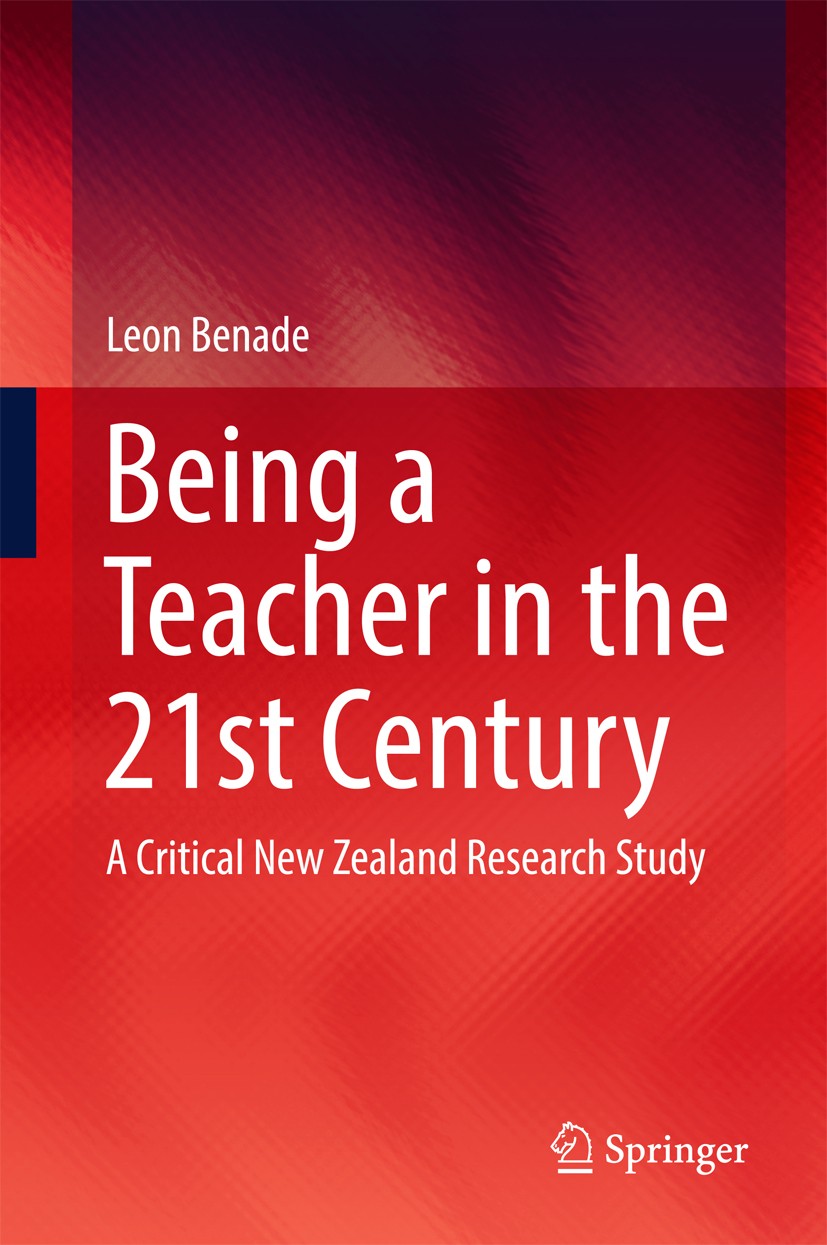 Titlebook: Being A Teacher in the 21st Century; A Critical New Zeala Leon Benade Book 2017 Springer Nature Singapore Pte Ltd. 2017 Modern learning env Titlebook: Being A Teacher in the 21st Century; A Critical New Zeala Leon Benade Book 2017 Springer Nature Singapore Pte Ltd. 2017 Modern learning env