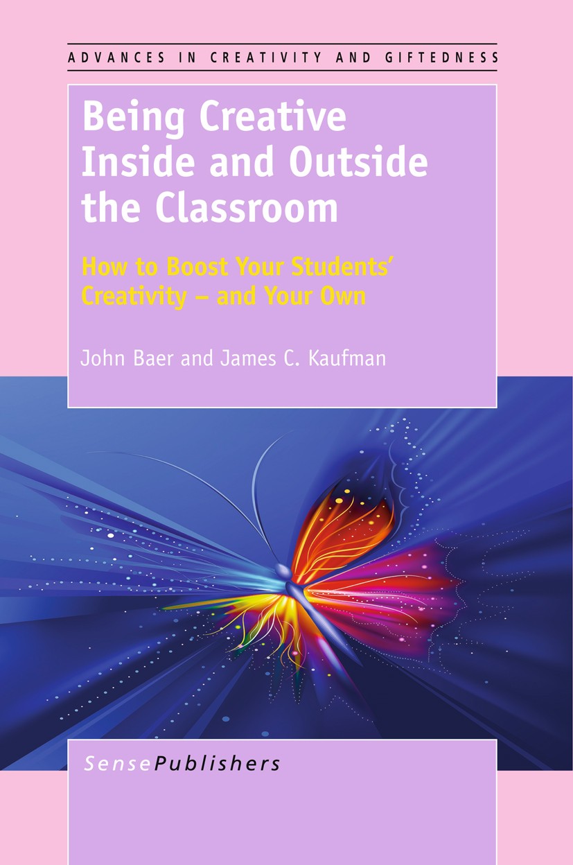Titlebook: Being Creative Inside and Outside the Classroom; How to Boost Your St John Baer,James C. Kaufman Book 2012 SensePublishers 2012 motivation. Titlebook: Being Creative Inside and Outside the Classroom; How to Boost Your St John Baer,James C. Kaufman Book 2012 SensePublishers 2012 motivation.