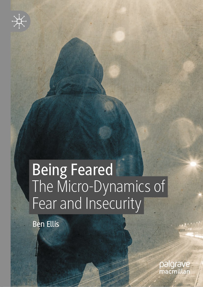 Titlebook: Being Feared; The Micro-Dynamics o Ben Ellis Book 2020 The Author(s), under exclusive license to Springer Nature Switzerland AG 2020 emotio Titlebook: Being Feared; The Micro-Dynamics o Ben Ellis Book 2020 The Author(s), under exclusive license to Springer Nature Switzerland AG 2020 emotio