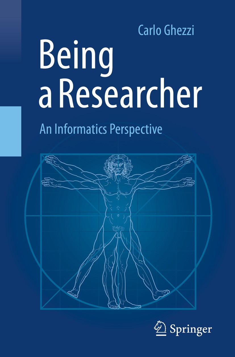 Titlebook: Being a Researcher; An Informatics Persp Carlo Ghezzi Book 2020 Springer Nature Switzerland AG 2020 Research Ethics.Research Methodology.Re Titlebook: Being a Researcher; An Informatics Persp Carlo Ghezzi Book 2020 Springer Nature Switzerland AG 2020 Research Ethics.Research Methodology.Re