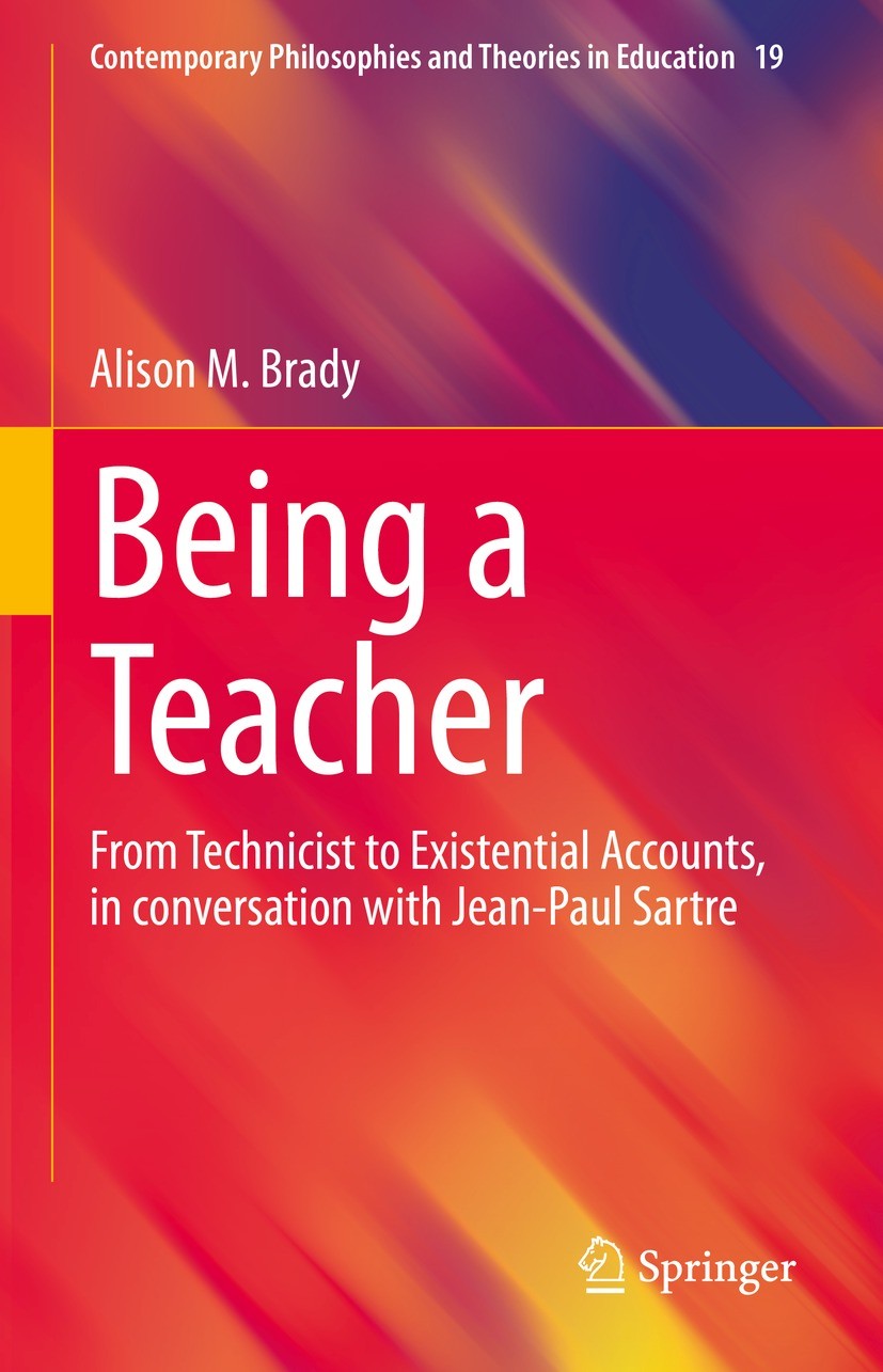 Titlebook: Being a Teacher; From Technicist to E Alison M. Brady Book 2022 The Editor(s) (if applicable) and The Author(s), under exclusive license to Titlebook: Being a Teacher; From Technicist to E Alison M. Brady Book 2022 The Editor(s) (if applicable) and The Author(s), under exclusive license to