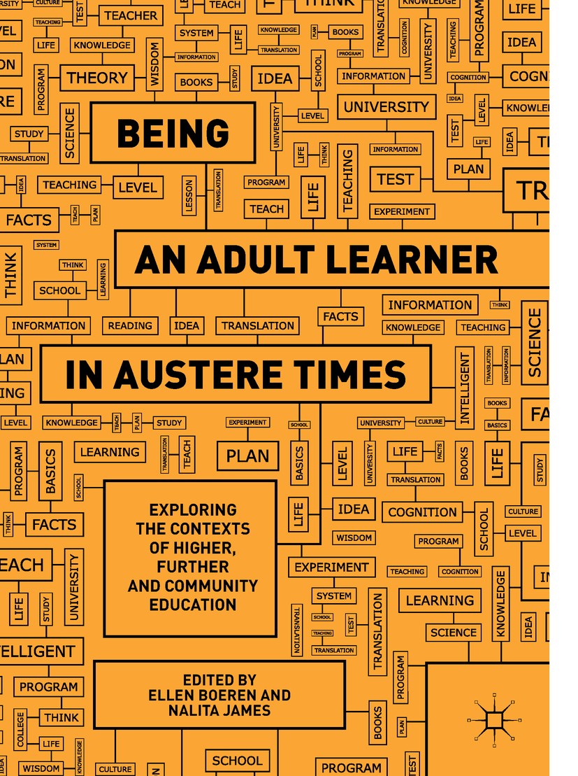 Titlebook: Being an Adult Learner in Austere Times; Exploring the Contex Ellen Boeren,Nalita James Book 2019 The Editor(s) (if applicable) and The Aut Titlebook: Being an Adult Learner in Austere Times; Exploring the Contex Ellen Boeren,Nalita James Book 2019 The Editor(s) (if applicable) and The Aut