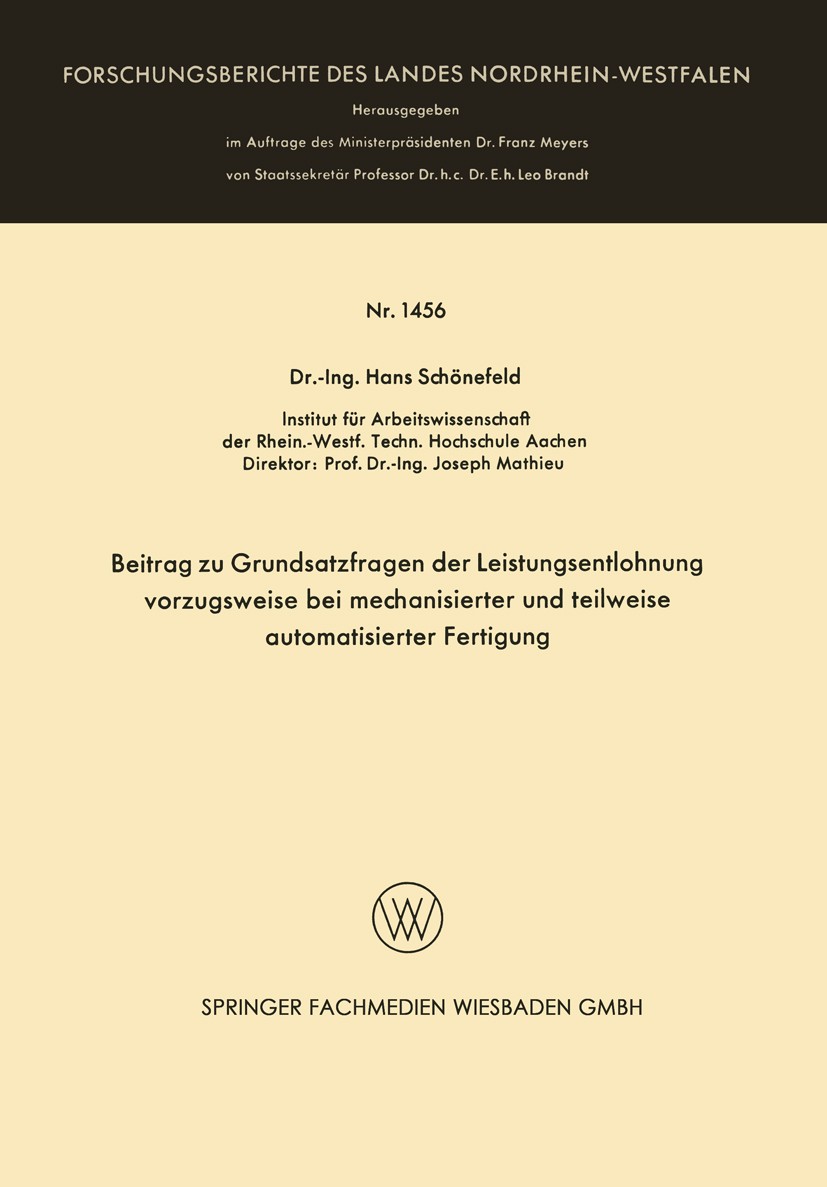 Titlebook: Beitrag zu Grundsatzfragen der Leistungsentlohnung vorzugsweise bei mechanisierter und teilweise aut; Hans Schönefeld Book 1965 Springer F Titlebook: Beitrag zu Grundsatzfragen der Leistungsentlohnung vorzugsweise bei mechanisierter und teilweise aut; Hans Schönefeld Book 1965 Springer F