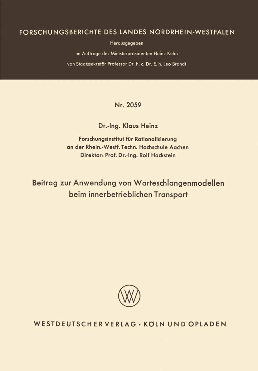 Titlebook: Beitrag zur Anwendung von Warteschlangenmodellen beim innerbetrieblichen Transport; Klaus Heinz Book 1969 Springer Fachmedien Wiesbaden 19 Titlebook: Beitrag zur Anwendung von Warteschlangenmodellen beim innerbetrieblichen Transport; Klaus Heinz Book 1969 Springer Fachmedien Wiesbaden 19