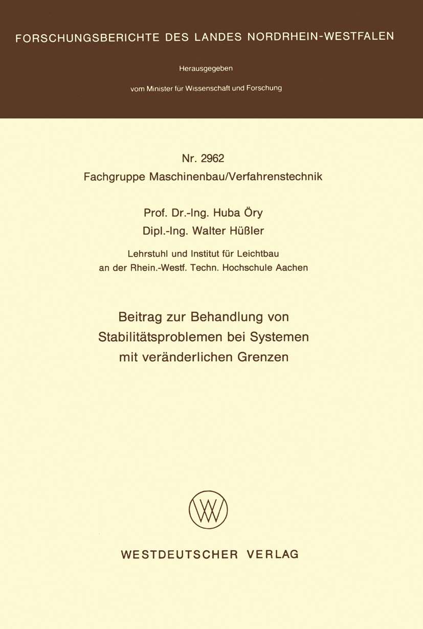 Titlebook: Beitrag zur Behandlung von Stabilitätsproblemen bei Systemen mit veränderlichen Grenzen; Huba Öry,Walter Hüßler Book 1980 Springer Fachmed Titlebook: Beitrag zur Behandlung von Stabilitätsproblemen bei Systemen mit veränderlichen Grenzen; Huba Öry,Walter Hüßler Book 1980 Springer Fachmed