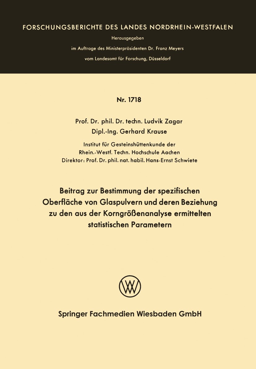 Titlebook: Beitrag zur Bestimmung der spezifischen Oberfläche von Glaspulvern und deren Beziehung zu den aus de; Ludvik Žagar,Gerhard Krause Book 196 Titlebook: Beitrag zur Bestimmung der spezifischen Oberfläche von Glaspulvern und deren Beziehung zu den aus de; Ludvik Žagar,Gerhard Krause Book 196