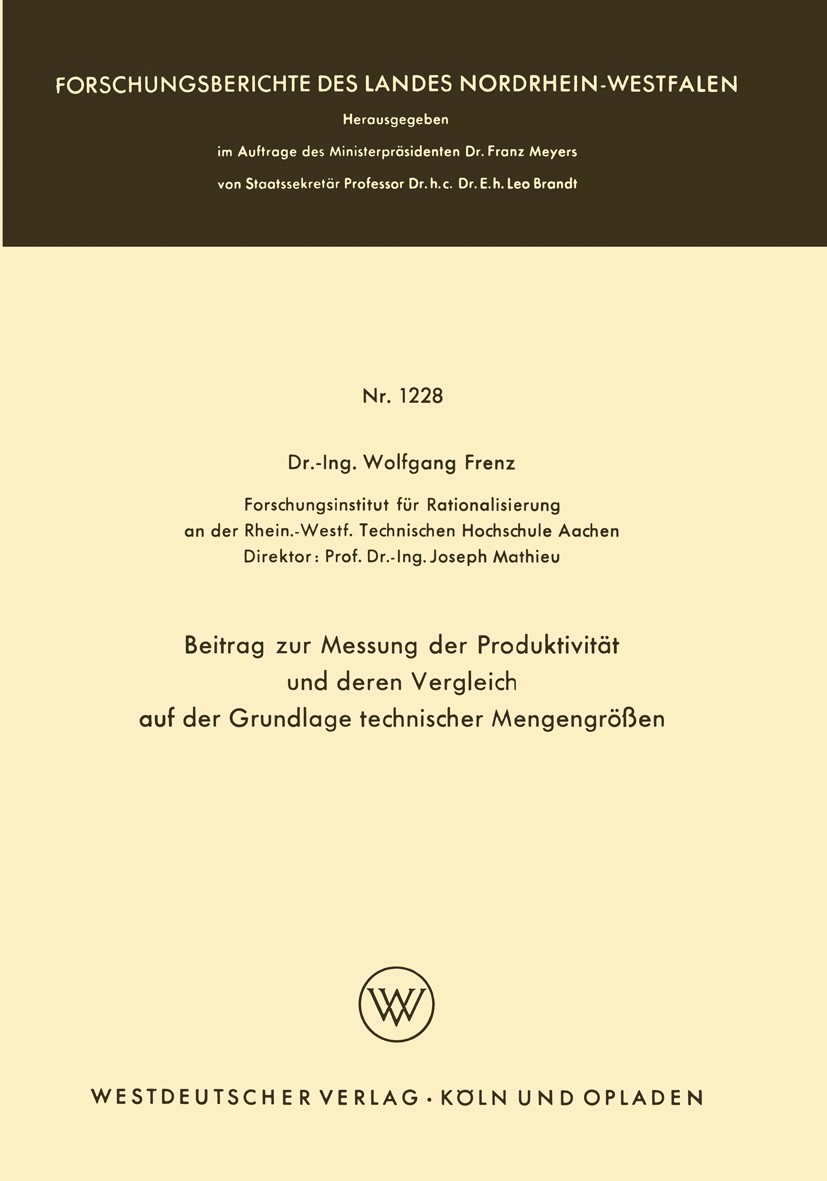 Titlebook: Beitrag zur Messung der Produktivität und deren Vergleich auf der Grundlage technischer Mengengrößen; Wolfgang Frenz Book 1963 Springer Fa Titlebook: Beitrag zur Messung der Produktivität und deren Vergleich auf der Grundlage technischer Mengengrößen; Wolfgang Frenz Book 1963 Springer Fa