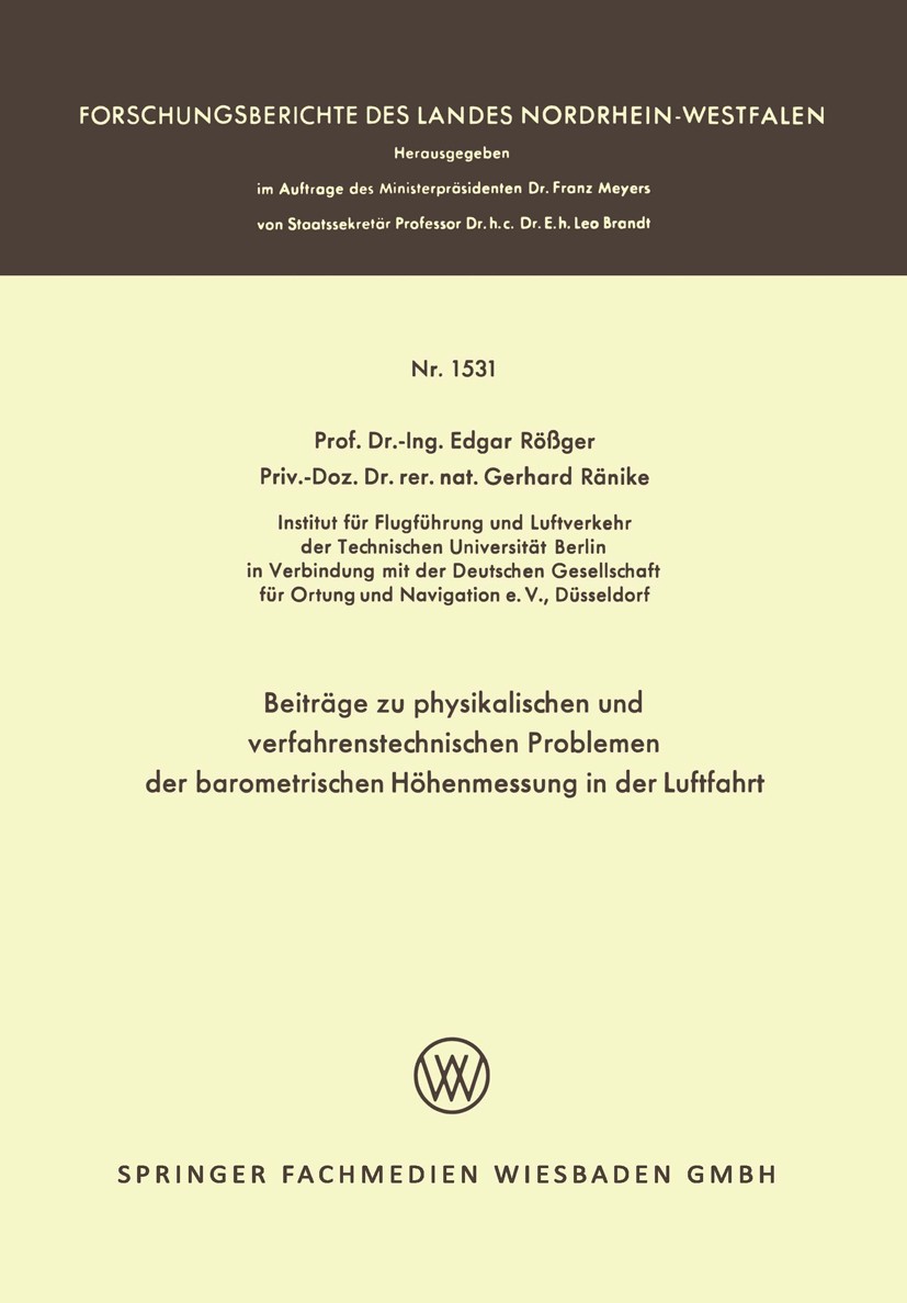 Titlebook: Beiträge zu physikalischen und verfahrenstechnischen Problemen der barometrischen Höhenmessung in de; Edgar Rößger,Gerhard Ränike Book 196 Titlebook: Beiträge zu physikalischen und verfahrenstechnischen Problemen der barometrischen Höhenmessung in de; Edgar Rößger,Gerhard Ränike Book 196