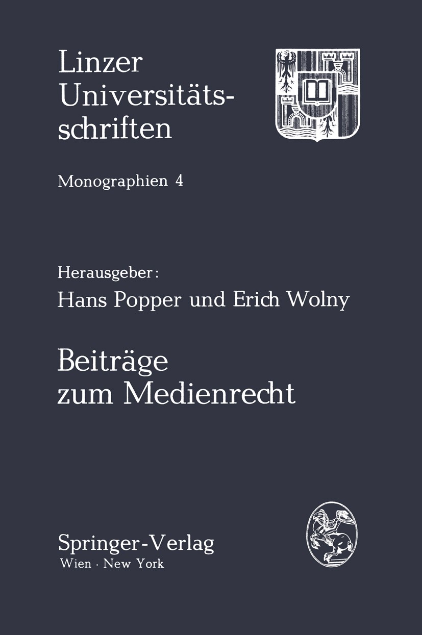 Titlebook: Beiträge zum Medienrecht; Hans Popper,Erich Wolny BookLatest edition Linzer Universitätsschriften-Verein 1978 Titlebook: Beiträge zum Medienrecht; Hans Popper,Erich Wolny BookLatest edition Linzer Universitätsschriften-Verein 1978
