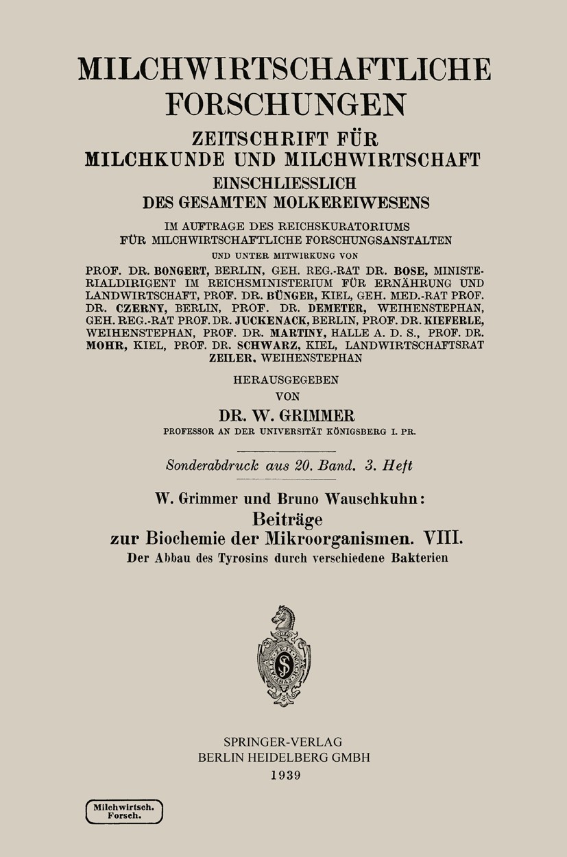 Titlebook: Beiträge zur Biochemie der Mikroorganismen VIII; Der Abbau des Tyrosi W. Grimmer,Bruno Wauschkuhn Book 1939 Springer-Verlag Berlin Heidelbe Titlebook: Beiträge zur Biochemie der Mikroorganismen VIII; Der Abbau des Tyrosi W. Grimmer,Bruno Wauschkuhn Book 1939 Springer-Verlag Berlin Heidelbe