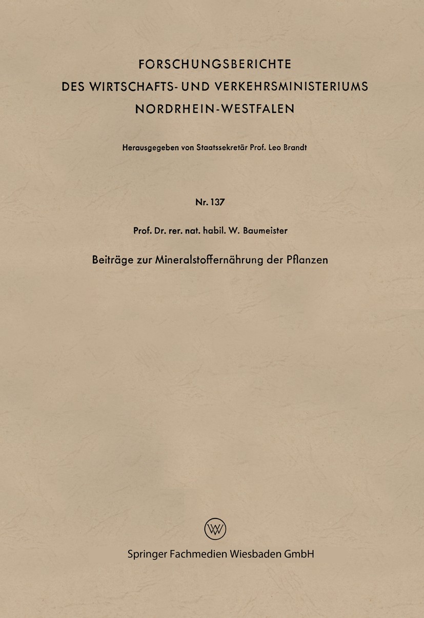 Titlebook: Beiträge zur Mineralstoffernährung der Pflanzen; W. Baumeister Book 1955 Springer Fachmedien Wiesbaden 1955 Assimilat.Atmung.Ernährung.Gli Titlebook: Beiträge zur Mineralstoffernährung der Pflanzen; W. Baumeister Book 1955 Springer Fachmedien Wiesbaden 1955 Assimilat.Atmung.Ernährung.Gli