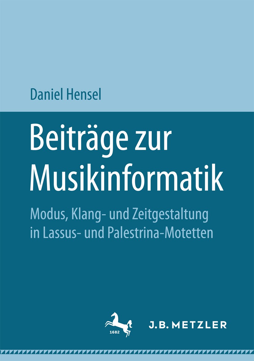 Titlebook: Beiträge zur Musikinformatik; Modus, Klang- und Ze Daniel Hensel Book 2017 Springer Fachmedien Wiesbaden GmbH 2017 Klangfolgen.MIDI-Standar Titlebook: Beiträge zur Musikinformatik; Modus, Klang- und Ze Daniel Hensel Book 2017 Springer Fachmedien Wiesbaden GmbH 2017 Klangfolgen.MIDI-Standar