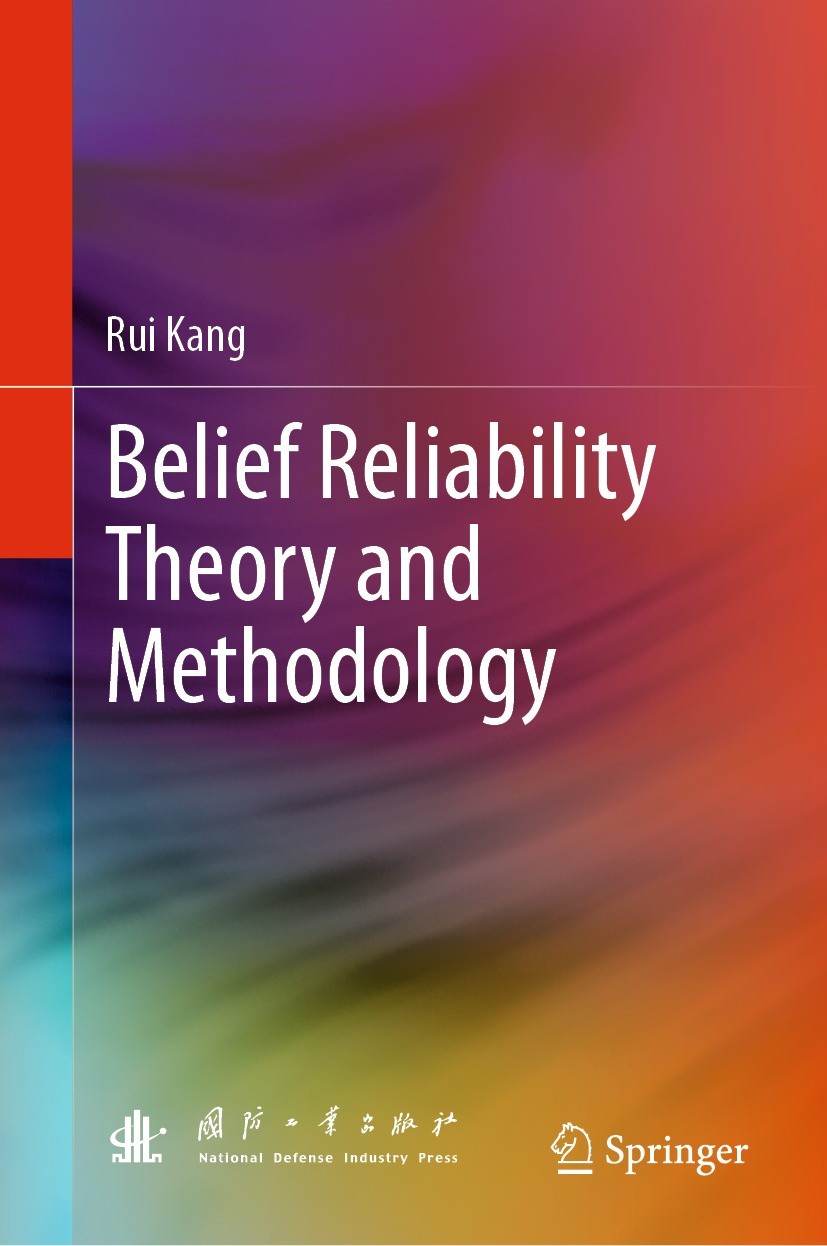 Titlebook: Belief Reliability Theory and Methodology; Rui Kang Book 2021 National Defense Industry Press 2021 Reliability.Belief Reliability.Reliabil Titlebook: Belief Reliability Theory and Methodology; Rui Kang Book 2021 National Defense Industry Press 2021 Reliability.Belief Reliability.Reliabil