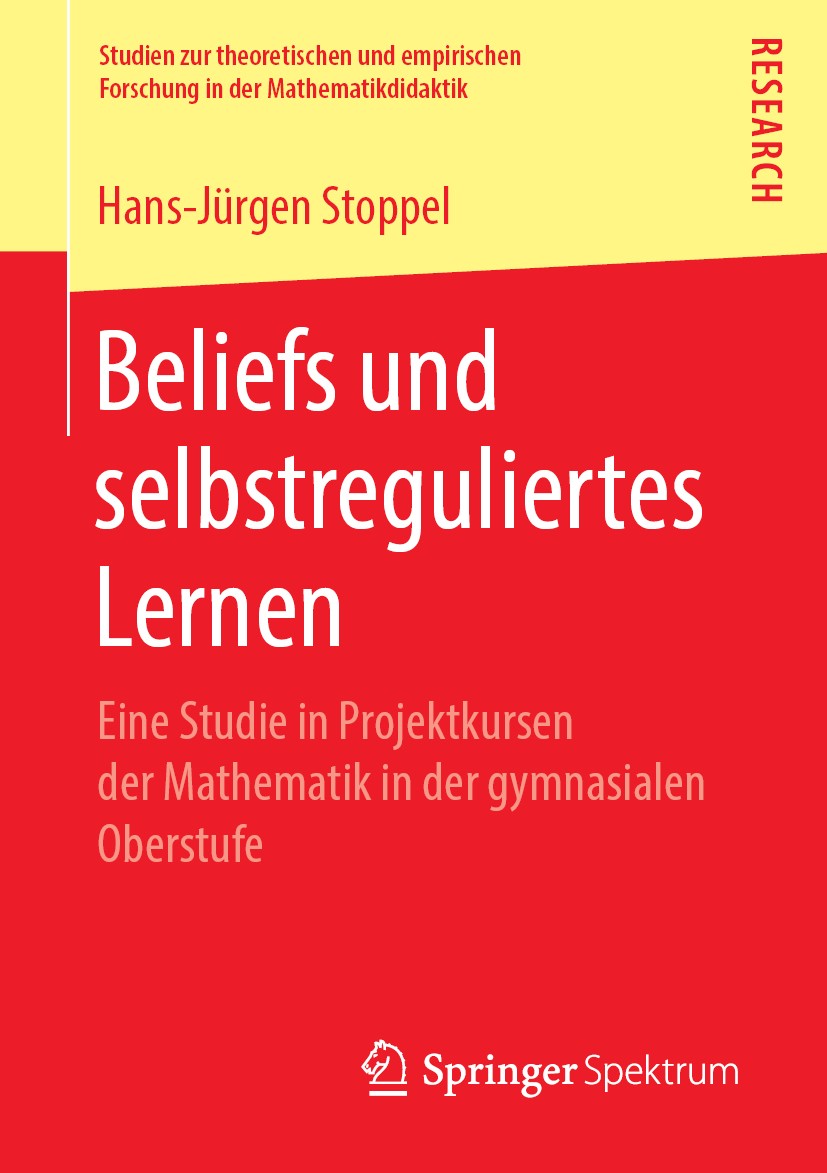 Titlebook: Beliefs und selbstreguliertes Lernen; Eine Studie in Proje Hans-Jürgen Stoppel Book 2019 Der/die Herausgeber bzw. der/die Autor(en), exklus Titlebook: Beliefs und selbstreguliertes Lernen; Eine Studie in Proje Hans-Jürgen Stoppel Book 2019 Der/die Herausgeber bzw. der/die Autor(en), exklus