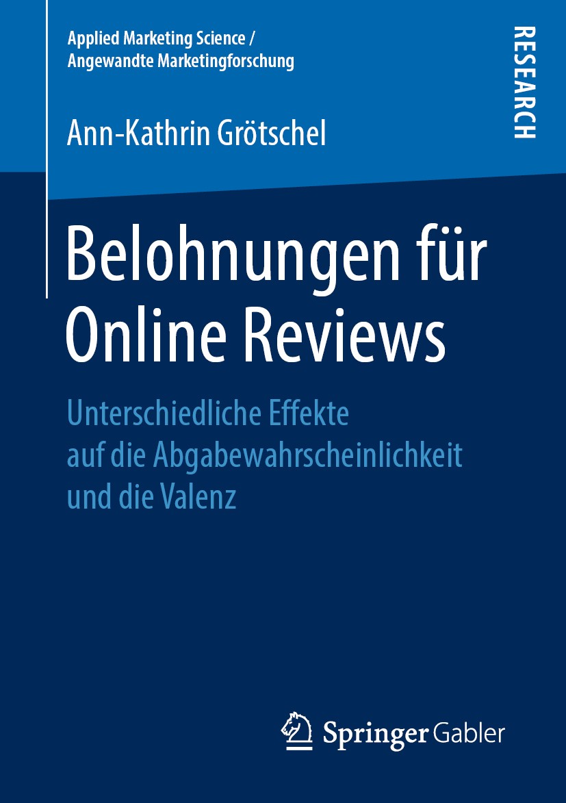 Titlebook: Belohnungen für Online Reviews; Unterschiedliche Eff Ann-Kathrin‘Grötschel Book 2019 Springer Fachmedien Wiesbaden GmbH, ein Teil von Sprin Titlebook: Belohnungen für Online Reviews; Unterschiedliche Eff Ann-Kathrin‘Grötschel Book 2019 Springer Fachmedien Wiesbaden GmbH, ein Teil von Sprin