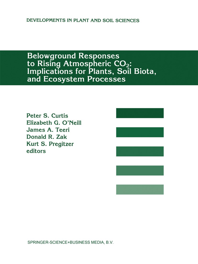Titlebook: Belowground Responses to Rising Atmospheric CO2: Implications for Plants, Soil Biota, and Ecosystem ; Proceedings of a wor Peter S. Curtis, Titlebook: Belowground Responses to Rising Atmospheric CO2: Implications for Plants, Soil Biota, and Ecosystem ; Proceedings of a wor Peter S. Curtis,
