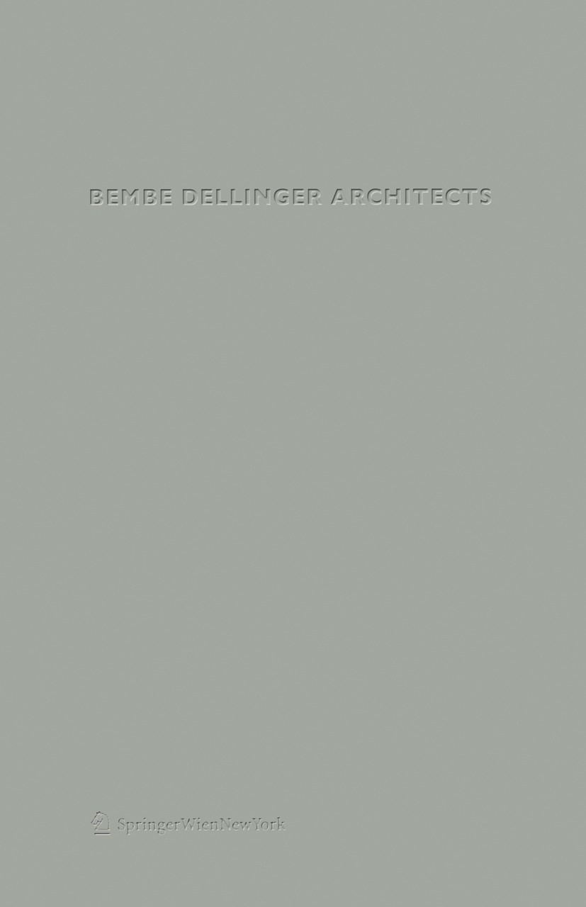 Titlebook: Bembé Dellinger Architects; Bilder und Pläne | p Felix Bembé,Sebastian Dellinger Book 2010Latest edition Springer-Verlag Vienna 2010 Einfam Titlebook: Bembé Dellinger Architects; Bilder und Pläne | p Felix Bembé,Sebastian Dellinger Book 2010Latest edition Springer-Verlag Vienna 2010 Einfam