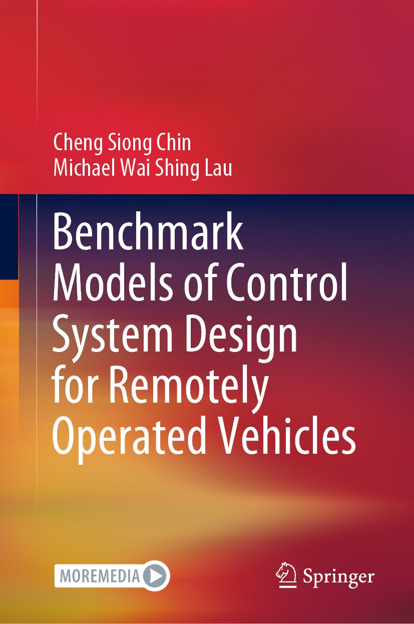 Titlebook: Benchmark Models of Control System Design for Remotely Operated Vehicles; Cheng Siong Chin,Michael Wai Shing Lau Book 2020 Springer Nature Titlebook: Benchmark Models of Control System Design for Remotely Operated Vehicles; Cheng Siong Chin,Michael Wai Shing Lau Book 2020 Springer Nature