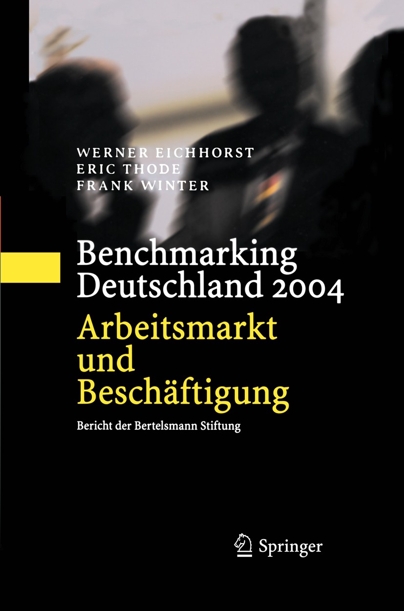 Titlebook: Benchmarking Deutschland 2004; Arbeitsmarkt und Bes Werner Eichhorst,Eric Thode,Frank Winter Book 2004 Springer-Verlag Berlin Heidelberg 20 Titlebook: Benchmarking Deutschland 2004; Arbeitsmarkt und Bes Werner Eichhorst,Eric Thode,Frank Winter Book 2004 Springer-Verlag Berlin Heidelberg 20
