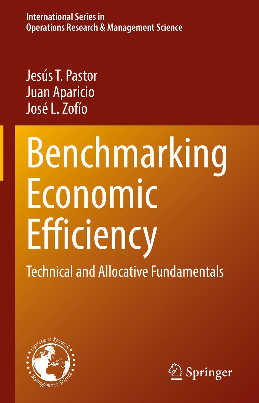 Titlebook: Benchmarking Economic Efficiency; Technical and Alloca Jesús T. Pastor,Juan Aparicio,José L. Zofío Book 2022 Springer Nature Switzerland AG Titlebook: Benchmarking Economic Efficiency; Technical and Alloca Jesús T. Pastor,Juan Aparicio,José L. Zofío Book 2022 Springer Nature Switzerland AG