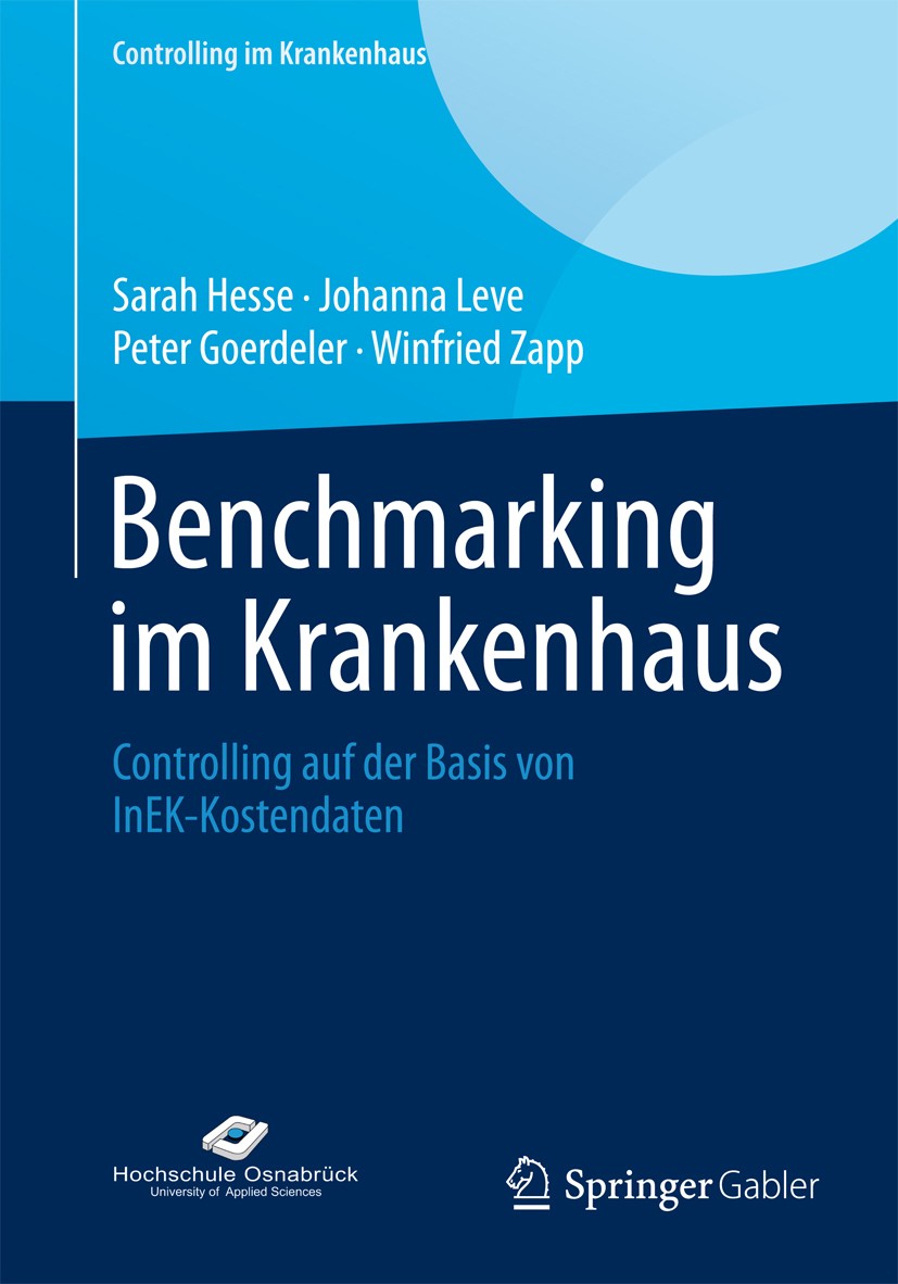 Titlebook: Benchmarking im Krankenhaus; Controlling auf der Sarah Hesse,Johanna Leve,Winfried Zapp Book 2013 Springer Fachmedien Wiesbaden 2013 Analy Titlebook: Benchmarking im Krankenhaus; Controlling auf der Sarah Hesse,Johanna Leve,Winfried Zapp Book 2013 Springer Fachmedien Wiesbaden 2013 Analy