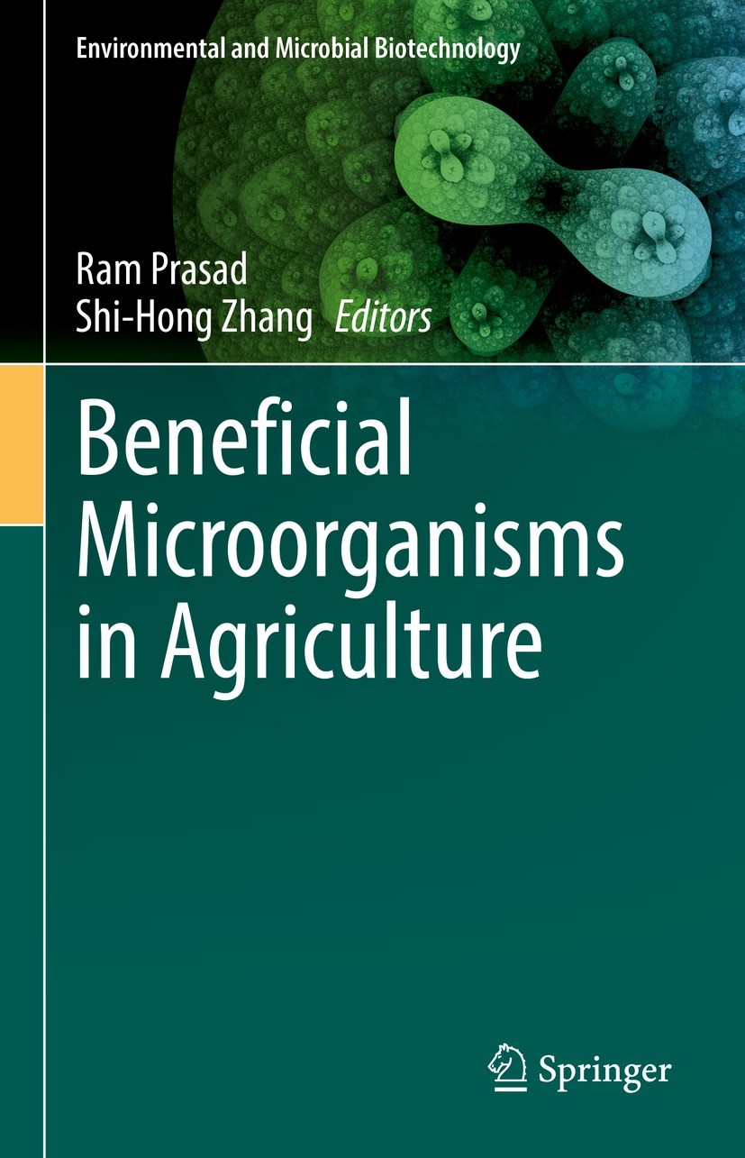 Titlebook: Beneficial Microorganisms in Agriculture; Ram Prasad,Shi-Hong Zhang Book 2022 The Editor(s) (if applicable) and The Author(s), under exclu Titlebook: Beneficial Microorganisms in Agriculture; Ram Prasad,Shi-Hong Zhang Book 2022 The Editor(s) (if applicable) and The Author(s), under exclu