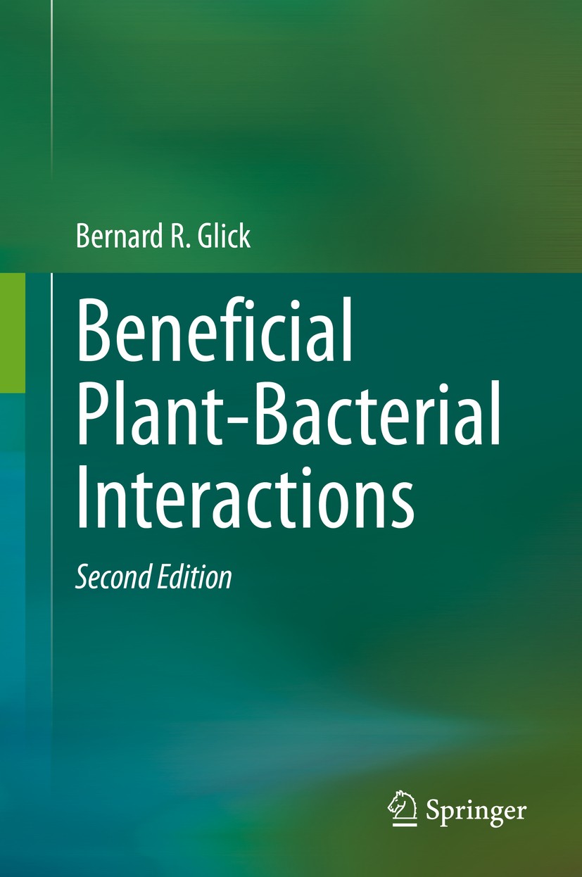 Titlebook: Beneficial Plant-Bacterial Interactions; Bernard R. Glick Textbook 2020Latest edition Springer Nature Switzerland AG 2020 plant-bacteria i Titlebook: Beneficial Plant-Bacterial Interactions; Bernard R. Glick Textbook 2020Latest edition Springer Nature Switzerland AG 2020 plant-bacteria i