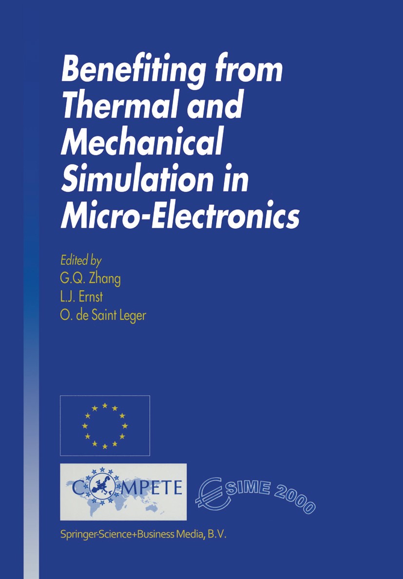 Titlebook: Benefiting from Thermal and Mechanical Simulation in Micro-Electronics; G. Q. Zhang,L. J. Ernst,O. Saint Leger Book 2000 Springer Science+ Titlebook: Benefiting from Thermal and Mechanical Simulation in Micro-Electronics; G. Q. Zhang,L. J. Ernst,O. Saint Leger Book 2000 Springer Science+
