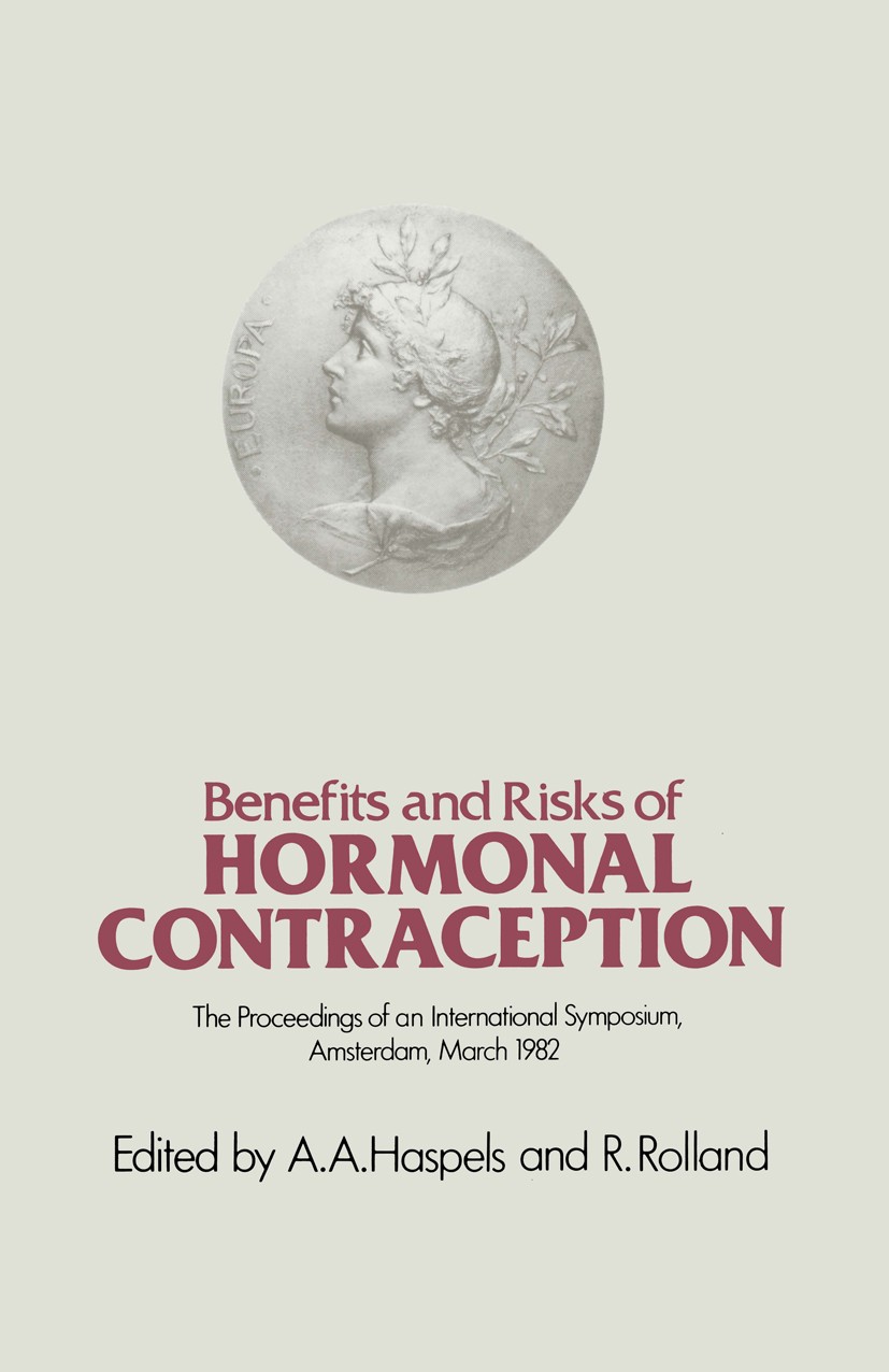Titlebook: Benefits and Risks of Hormonal Contraception; Has the Attitude Cha A. A. Haspels,R. Rolland Book 1982 MTP Press Limited 1982 contraception Titlebook: Benefits and Risks of Hormonal Contraception; Has the Attitude Cha A. A. Haspels,R. Rolland Book 1982 MTP Press Limited 1982 contraception