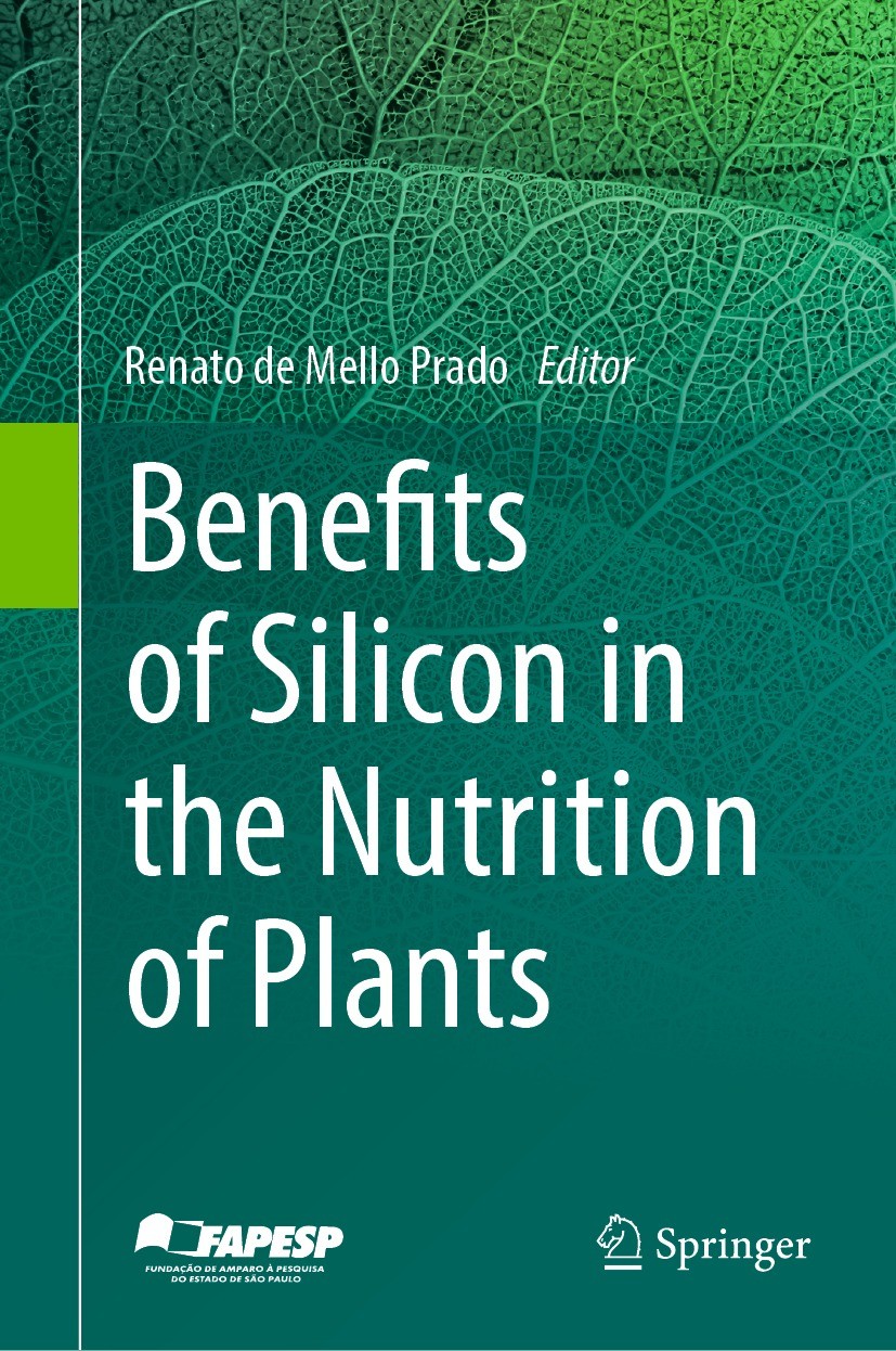 Titlebook: Benefits of Silicon in the Nutrition of Plants; Renato de Mello Prado Book 2023 The Editor(s) (if applicable) and The Author(s), under exc Titlebook: Benefits of Silicon in the Nutrition of Plants; Renato de Mello Prado Book 2023 The Editor(s) (if applicable) and The Author(s), under exc