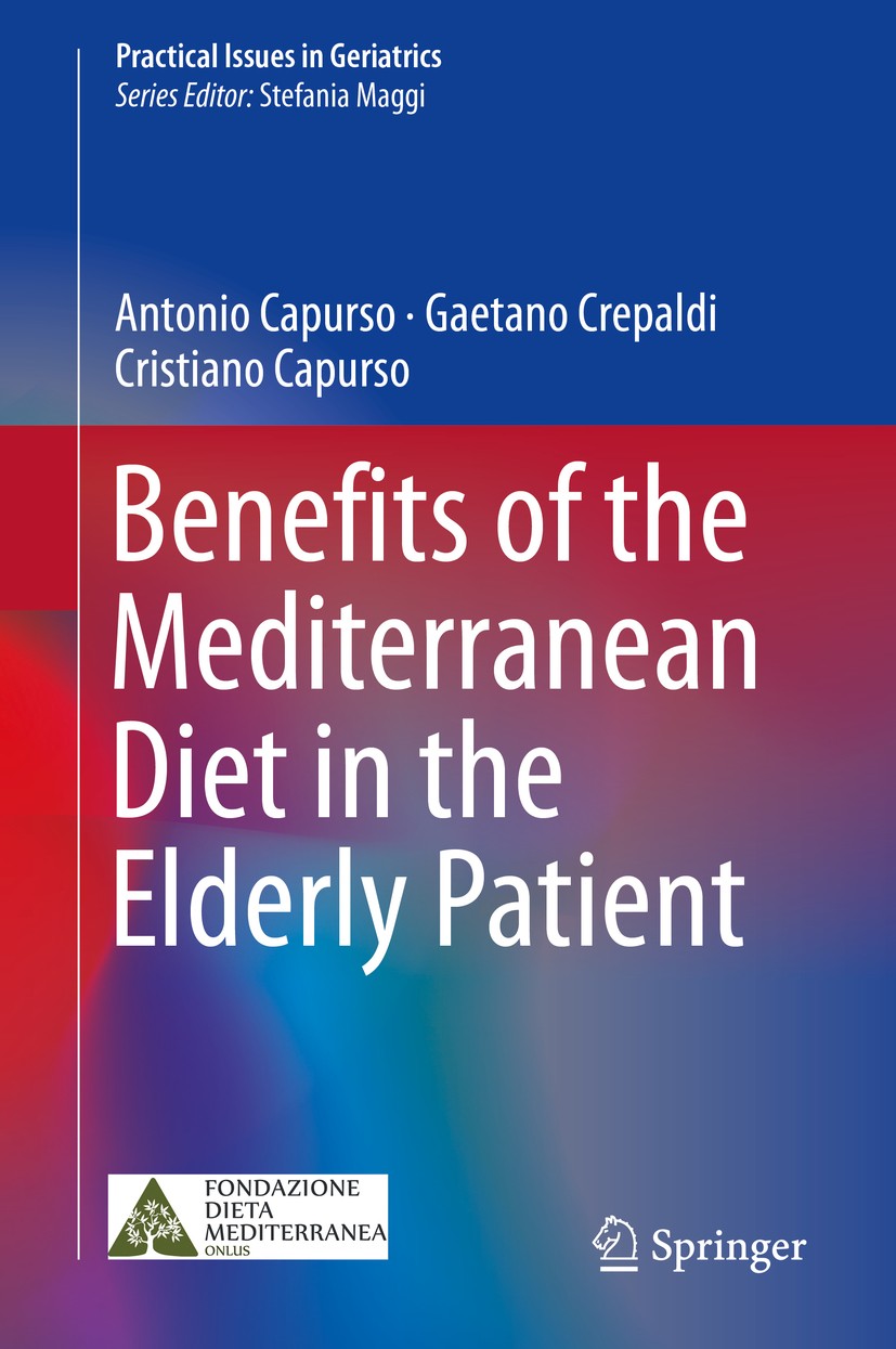 Titlebook: Benefits of the Mediterranean Diet in the Elderly Patient; Antonio Capurso,Gaetano Crepaldi,Cristiano Capurso Book 2018 Springer Internati Titlebook: Benefits of the Mediterranean Diet in the Elderly Patient; Antonio Capurso,Gaetano Crepaldi,Cristiano Capurso Book 2018 Springer Internati