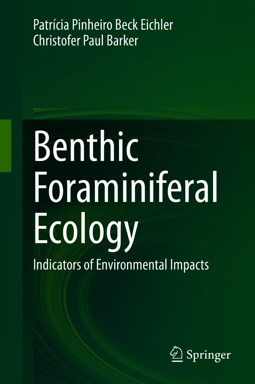 Titlebook: Benthic Foraminiferal Ecology; Indicators of Enviro Patrícia Pinheiro Beck Eichler,Christofer Paul Bar Book 2020 The Editor(s) (if applicab Titlebook: Benthic Foraminiferal Ecology; Indicators of Enviro Patrícia Pinheiro Beck Eichler,Christofer Paul Bar Book 2020 The Editor(s) (if applicab