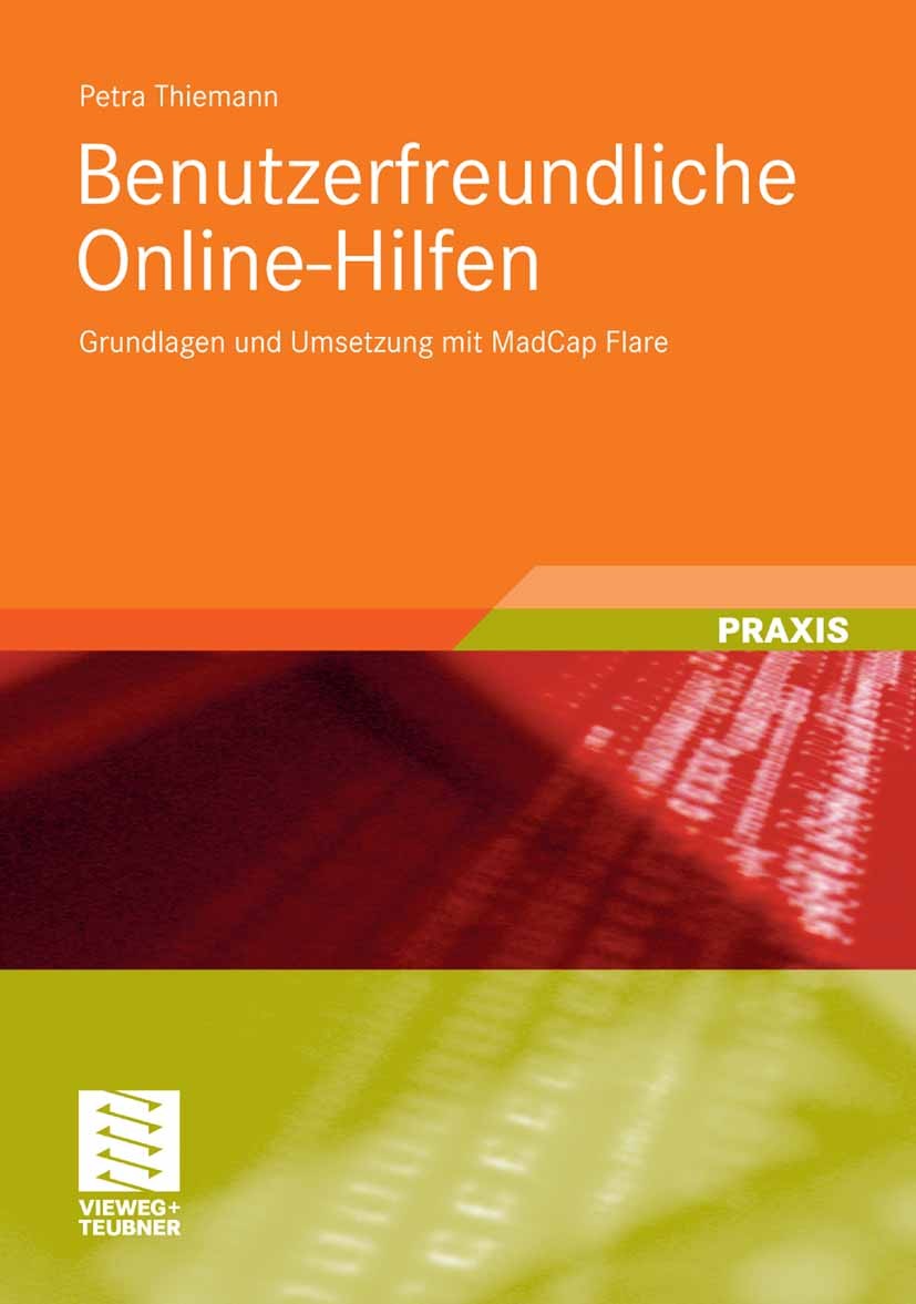 Titlebook: Benutzerfreundliche Online-Hilfen; Grundlagen und Umset Petra Thiemann Book 2008 Vieweg+Teubner Verlag | Springer Fachmedien Wiesbaden GmbH Titlebook: Benutzerfreundliche Online-Hilfen; Grundlagen und Umset Petra Thiemann Book 2008 Vieweg+Teubner Verlag | Springer Fachmedien Wiesbaden GmbH